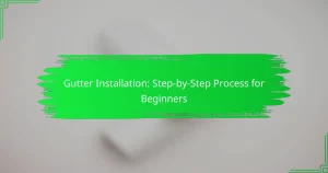 Gutter Installation: Step-by-Step Process for Beginners