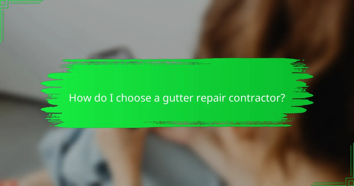 How do I choose a gutter repair contractor?