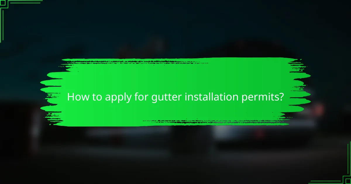 How to apply for gutter installation permits?