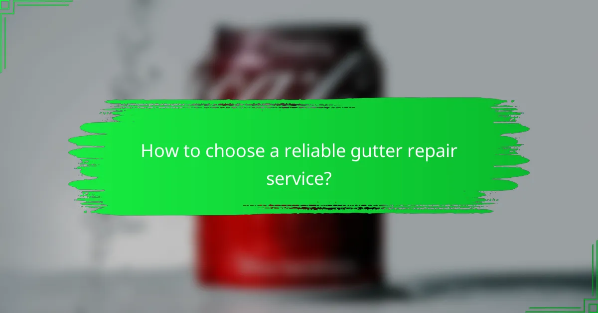 How to choose a reliable gutter repair service?