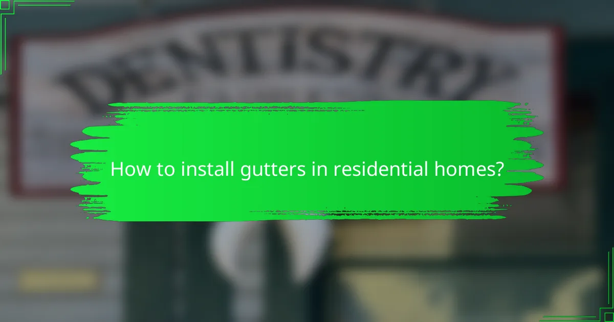 How to install gutters in residential homes?