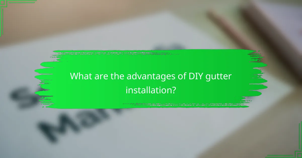 What are the advantages of DIY gutter installation?