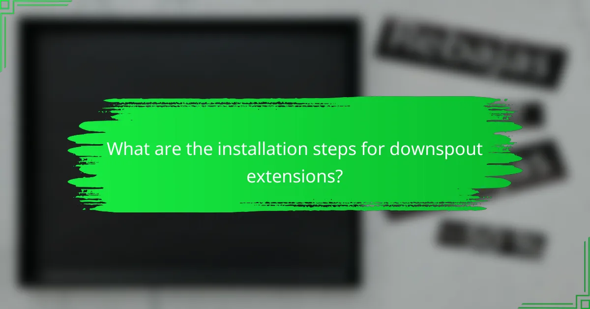 What are the installation steps for downspout extensions?