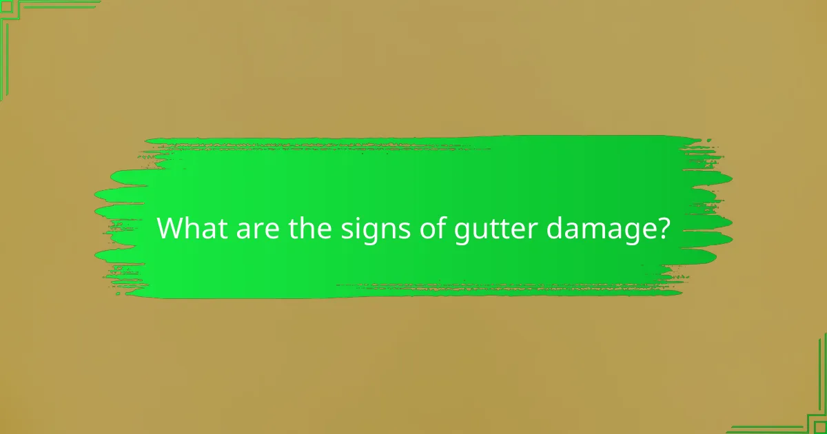 What are the signs of gutter damage?