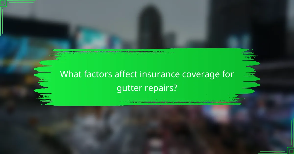 What factors affect insurance coverage for gutter repairs?