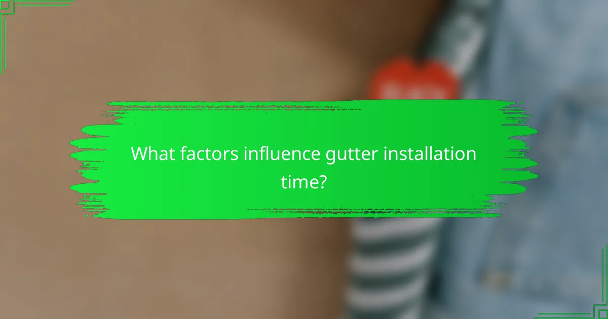 What factors influence gutter installation time?