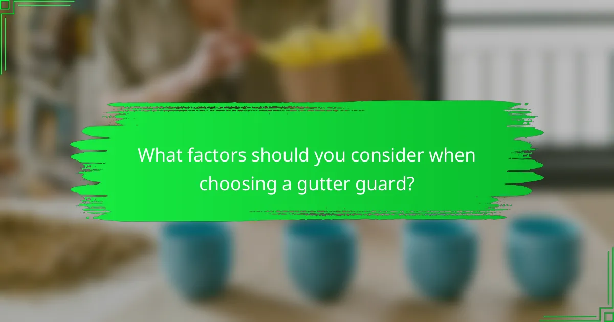 What factors should you consider when choosing a gutter guard?